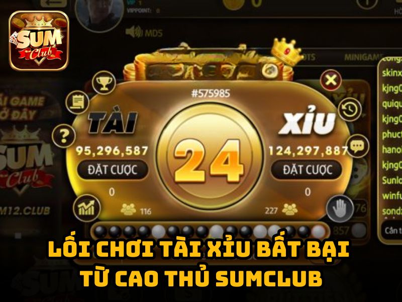 Lối chơi tài xỉu bất bại từ cao thủ Sumclub