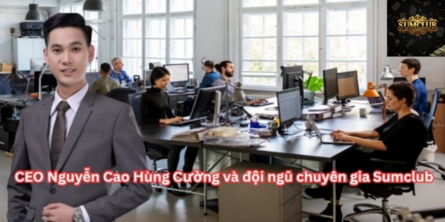 CEO Nguyễn Cao Hùng Cường và đội ngũ chuyên gia Sumclub